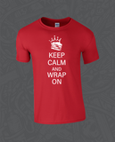 Keep Calm and Wrap On