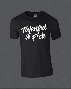 Talented As F*ck