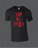 Dip Is Dead