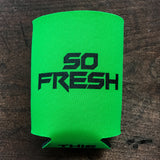 So Fresh Koozie